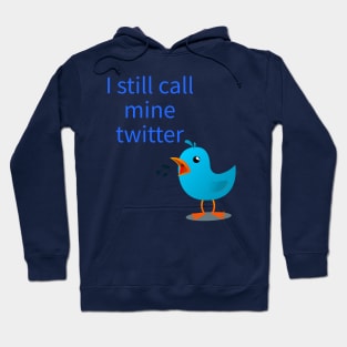 I still call mine twitter Hoodie